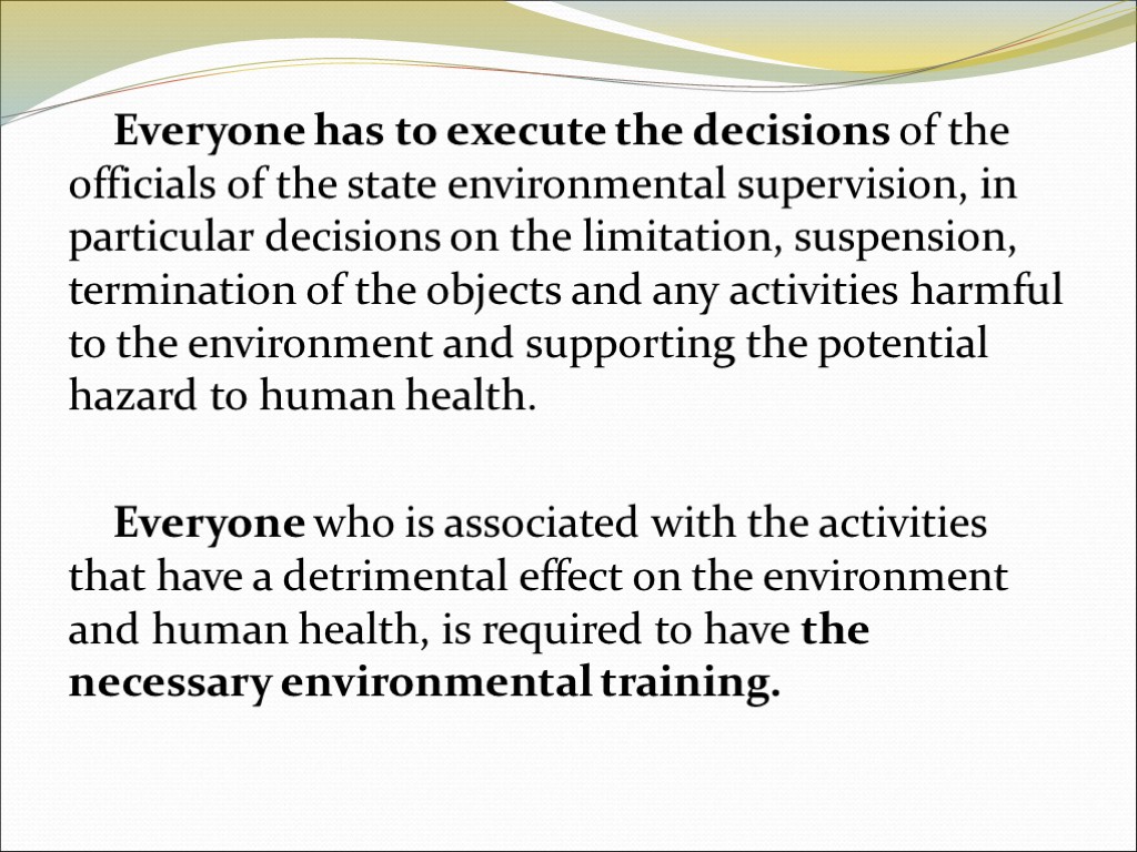 Everyone has to execute the decisions of the officials of the state environmental supervision,